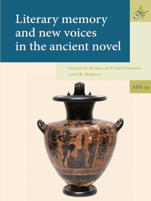 Title details for Literary memory and new voices in the ancient novel by Marília Futre Pinheiro - Available